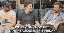 We Are Gonna Go Get Fancy Sausages This Friday Celebrations GIF - We Are Gonna Go Get Fancy Sausages This Friday Celebrations Friday Dinner GIFs