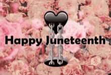 Happy Juneteenth Floral GIF - Happy Juneteenth Floral Black Heart GIFs