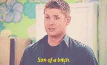 Supernatural Jensen Ackles GIF - Supernatural Jensen Ackles Son Of A Bitch GIFs