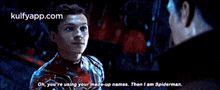 Oh, You'Re Using Your Made-up Names. Then I Am Spiderman..Gif GIF - Oh You'Re Using Your Made-up Names. Then I Am Spiderman. Avengers: Infinity-war GIFs