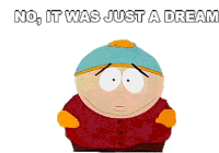 No It Was Just A Dream Eric Cartman Sticker - No It Was Just A Dream Eric Cartman South Park Stickers
