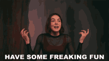 Have Some Freaking Fun Evie Irie GIF - Have Some Freaking Fun Evie Irie Let Loose GIFs