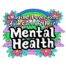 imagine if everyone took care of their mental health mental health care self care mental break healthcare