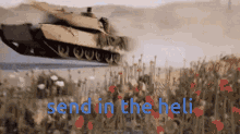 Tank Heli GIF - Tank Heli Send In The Heli GIFs