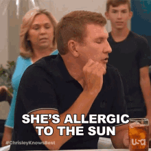 Shes Allergic To The Sun Chrisley Knows Best GIF - Shes Allergic To The Sun Chrisley Knows Best She Has A Solar Allergy GIFs