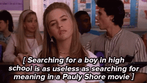 Searching For Meaning In A Pauly Shore Movie - Clueless GIF - Alicia Silverstone Clueless Pauly Shore GIFs