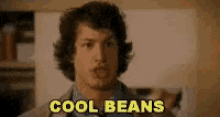 Cool Beans Awesome GIF - Cool Beans Awesome GIFs