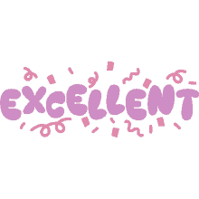 excellent pink confetti around excellent in purple bubble letters perfect wonderful terrific excellent pink confetti around excellent in purple bubble letters perfect wonderful terrific