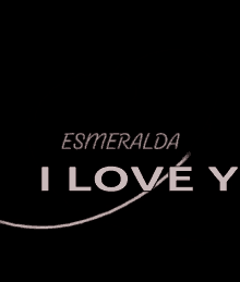 Name Of Esmeralda I Love Esmeralda GIF - Name Of Esmeralda I Love Esmeralda I Love You GIFs
