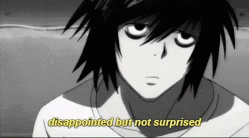 A gif of L from Death Note being disappointed