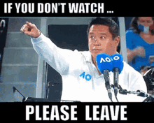If You Dont Watch Please Leave GIF - If You Dont Watch Please Leave James Keothavong GIFs