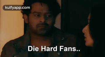 Die Hard Fans.Gif GIF - Die hard fans Prabhas Saaho - Discover & Share GIFs