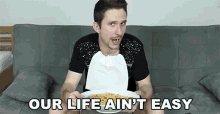 Our Life Aint Easy Life Is Hard GIF - Our Life Aint Easy Life Is Hard Tough Life GIFs