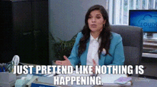 Superstore Amy Sosa GIF - Superstore Amy Sosa Just Pretend Like Nothing Is Happening GIFs