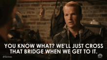 You Know What Cross The Bridge When We Get There GIF - You Know What Cross The Bridge When We Get There Someday GIFs
