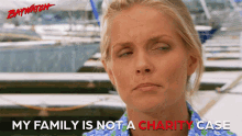 My Fmaily Is Not A Charity Case Dont Need Your Help GIF - My Fmaily Is Not A Charity Case Not A Charity Case Dont Need Your Help GIFs