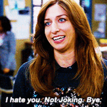 brooklyn nine nine gina linetti i hate you not joking bye i dont like you brooklyn nine nine gina linetti i hate you not joking bye i dont like you