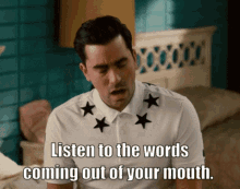 Listen To The Words Coming Out Of Your Mouth Dan Levy GIF - Listen To The Words Coming Out Of Your Mouth Dan Levy Schitts Creek GIFs