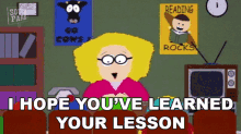 i hope youve learned your lesson principal victoria south park s1e9 starvin marvin