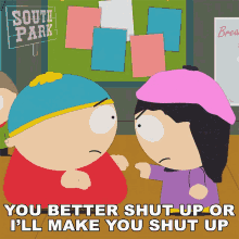 You Better Shut Up Or Ill Make You Shut Up Wendy Testaburger GIF - You Better Shut Up Or Ill Make You Shut Up Wendy Testaburger Eric Cartman GIFs