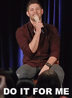 Do It For Me Jensen Ackles GIF - Do It For Me Jensen Ackles Supernatural GIFs