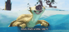 That'S A Little Salty - Salty GIF - Ice Age Thats A Little Salty Sid GIFs