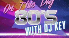 on this day80s djkey