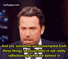And Yet, Somehow We'Re Exempted Fromthese Things, Because They'Re Not Reallyreflections Of What We Believe In.Gif GIF - And Yet Somehow We'Re Exempted Fromthese Things Because They'Re Not Reallyreflections Of What We Believe In GIFs