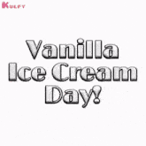 Vanilla Ice Cream Day.Gif GIF - Vanilla Ice Cream Day Ice Cream Vanilla GIFs