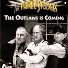 The Three Stooges The Outlaws Is Coming GIF - The Three Stooges The Outlaws Is Coming GIFs