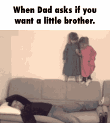 Jump When Dad Asks If You Want Brother GIF - Jump When Dad Asks If You Want Brother Its Broken GIFs