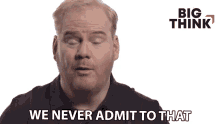 we never admit to that jim gaffigan big think we never come clean we never tell the truth