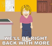 Well Be Right Back With More South Park GIF - Well Be Right Back With More South Park S6e8 GIFs