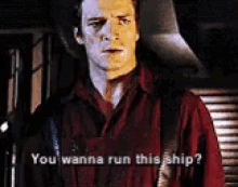 You Wanna Run This Ship - Firefly GIF - Firefly Wanna Run This Ship Science Fiction GIFs