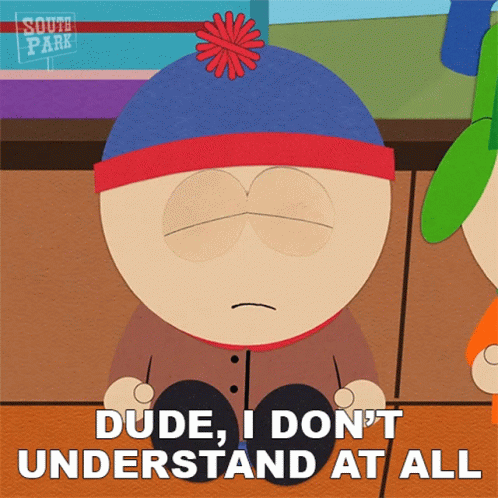 Dude I Dont Understand At All Stan Marsh GIF - Dude I Dont Understand At All Stan Marsh South Park GIFs