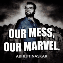 Abhijit Naskar Naskar GIF - Abhijit Naskar Naskar Our Mess Our Marvel GIFs