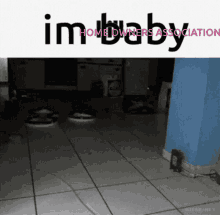 Home Owners Association Im Baby GIF - Home Owners Association Im Baby Kill GIFs
