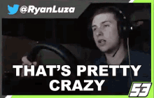 Thats Pretty Crazy Ryan Luza GIF - Thats Pretty Crazy Ryan Luza Thats Insane GIFs