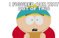 I Figured Our Way Out Of This Eric Cartman Sticker - I Figured Our Way Out Of This Eric Cartman South Park Stickers