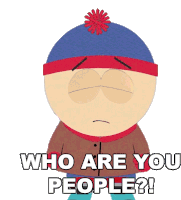 Who Are You People Stan Marsh Sticker - Who Are You People Stan Marsh South Park Stickers
