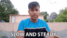 Slow And Steady Abhishek Sagar GIF - Slow And Steady Abhishek Sagar Technical Sagar GIFs