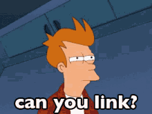 Can You Link GIF - Futurama Philip J Fry Link GIFs