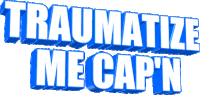 Traumatize Me Captain Animated Text Sticker - Traumatize Me Captain Animated Text Zoom Stickers
