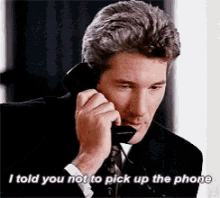 Richard Gere Pretty Woman GIF - Richard Gere Pretty Woman I Told You Not To Pick Up The Phone GIFs
