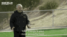 Your Energy Is Your Most Powerful Tool Cesar Millan Better Human Better Dog GIF - Your Energy Is Your Most Powerful Tool Cesar Millan Better Human Better Dog Your Energy Is Your Most Effective Tool GIFs