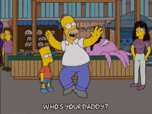 Whos Your Daddy Homer Simpson GIF - Whos Your Daddy Homer Simpson The Simpsons GIFs