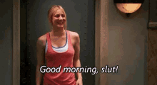 good morning slut good morning slut