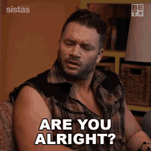 Are You Alright Preston GIF - Are You Alright Preston Sistas GIFs
