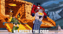 transformers optimus prime no matter the cost whatever it takes no matter what