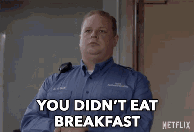 You Didnt Eat Breakfast Most Important Meal Of The Day GIF - You Didnt Eat Breakfast Most Important Meal Of The Day Hungry GIFs